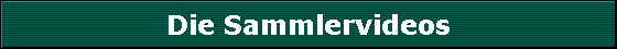 Die Sammlervideos