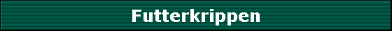 Futterkrippen
