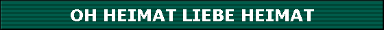 OH HEIMAT LIEBE HEIMAT